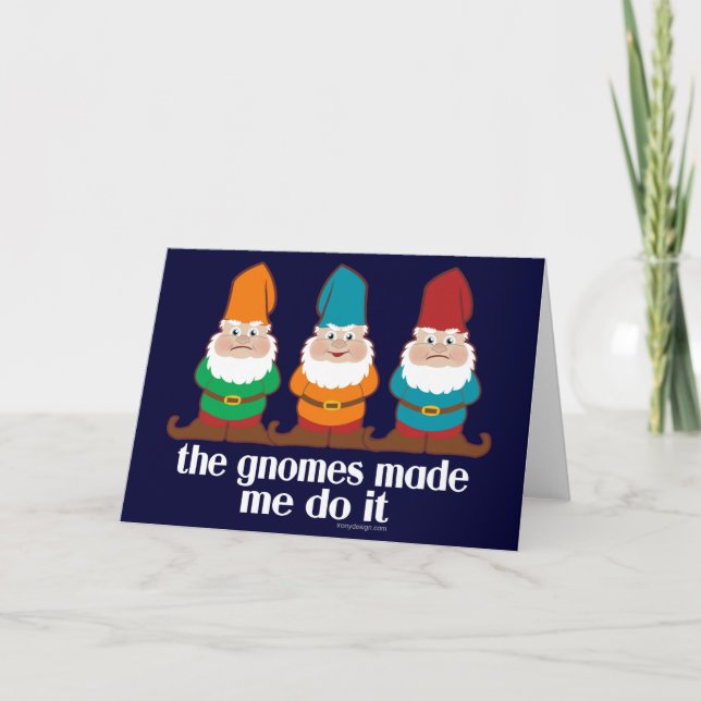 Cartão The Gnomes Made Me Do It (Frente)