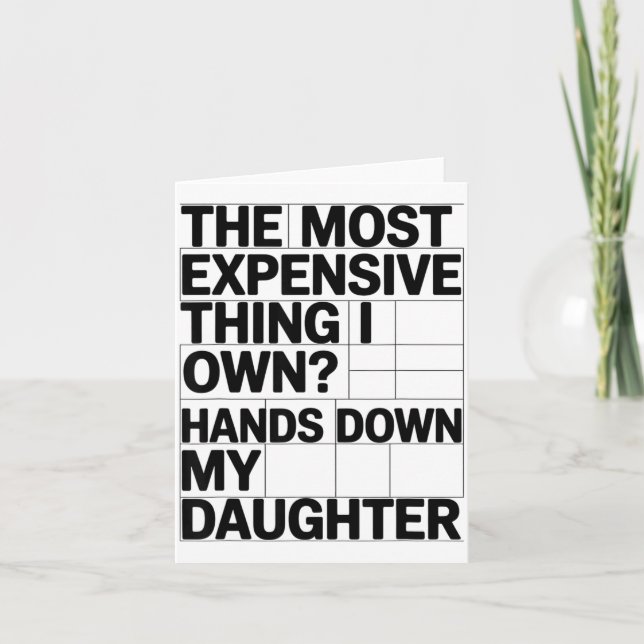 Cartão The Most Expensive Thing I Own_ Hands Down My Daug (Frente)