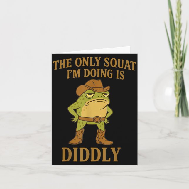 Cartão The Only Squat I'm Doing Is Diddly Cowboy Frog Mem (Frente)