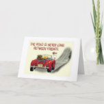 CARTÃO THE ROAD BETWEEN FRIENDS IS NEVER LONG-BIRTHDAY<br><div class="desc">THE ROAD BETWEEN FRIENDS IS NEVER LONG---LET YOUR FRIEND KNOW HOW YOU FEEL ABOUT HIM OR HER ON THEIR BIRTHDAY TODAY!</div>