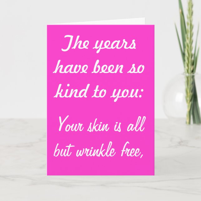 Cartão The Years Have Been Kind to You birthay card (Frente)