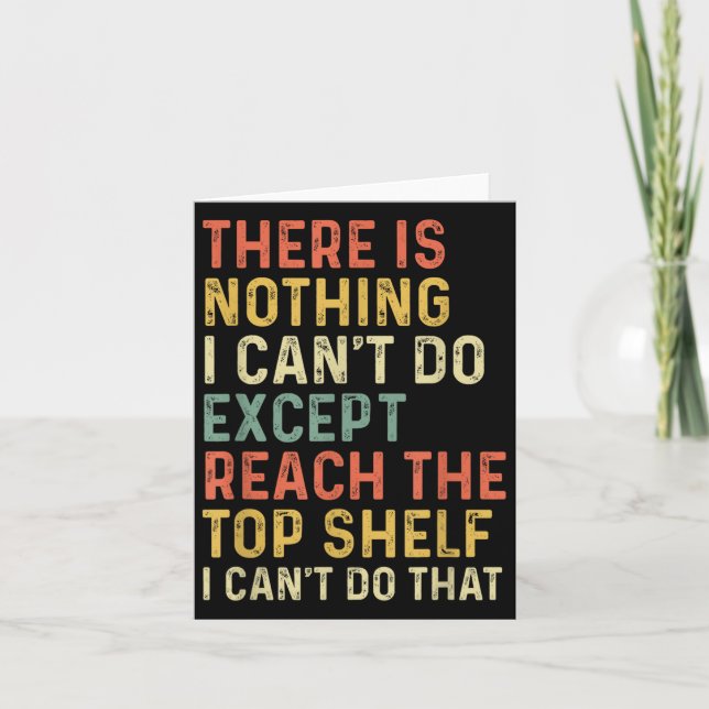 Cartão There Is Nothing I Can't Do Except Reach The Top S (Frente)