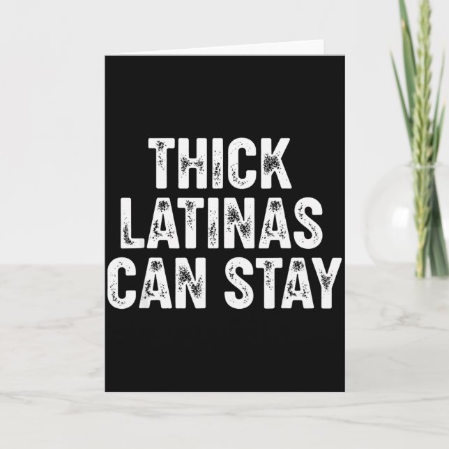 Cartão Thick Latinas Can Stay  (Frente)