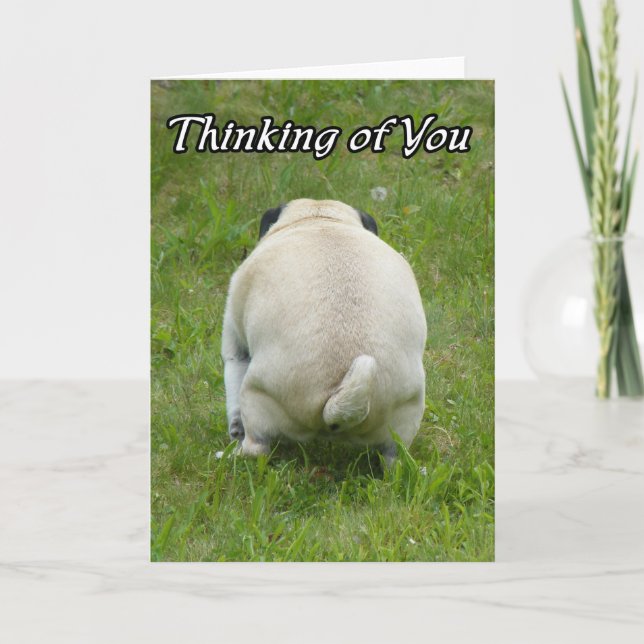 Cartão Thinking of You Funny Rude Pug (Frente)