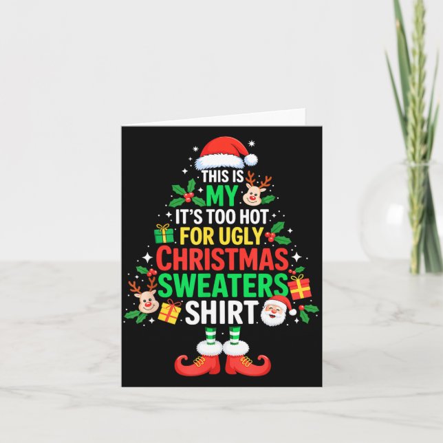 Cartão This Is My Its Too Hot For Ugly Christmas Sweaters (Frente)