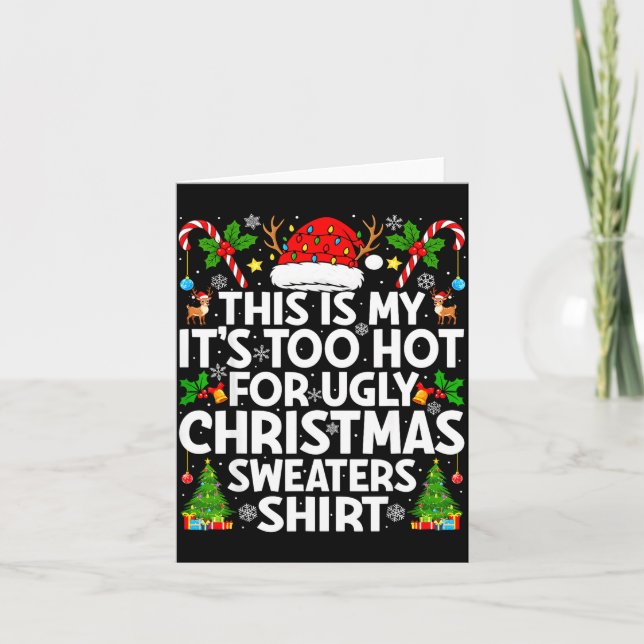 Cartão This Is My It's Too Hot Ugly Xmas Sweaters Funny C (Frente)