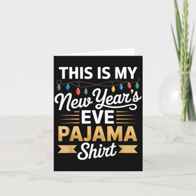 Cartão This Is My New New Year’s Eve Pajama Shirt Party T (Frente)