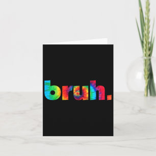 Cartão Tie Dye Brah Irmão Dude Saudação Slang Engraçado M