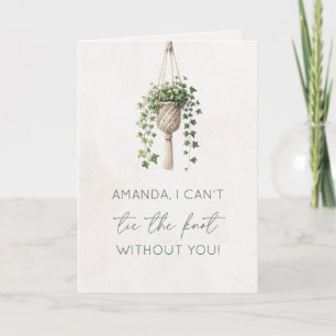 Cartão "Tie the Knot" Proposta Botânica de Bridesmaid