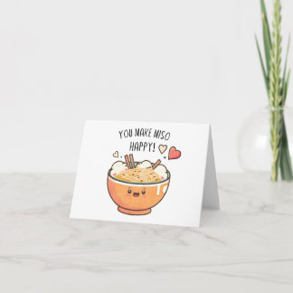 Cartão Tigela de Sopa Kawaii “Você Faz o Miso Feliz”