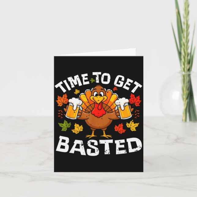 Cartão Time To Get Basted Funny Beer Thanksgiving Turkey  (Frente)