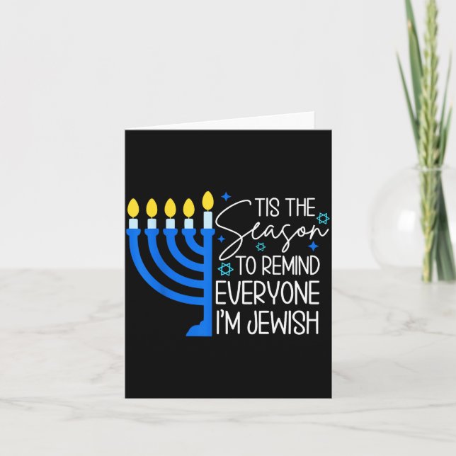 Cartão Tis The Season To Remind Everyone Im Jewish Hanukk (Frente)