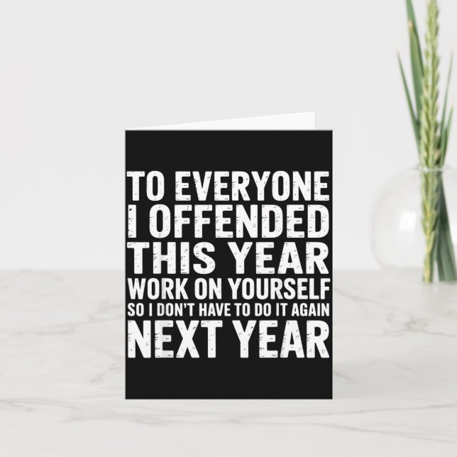 Cartão To Everyone I Offended This Year Work On Yourself  (Frente)