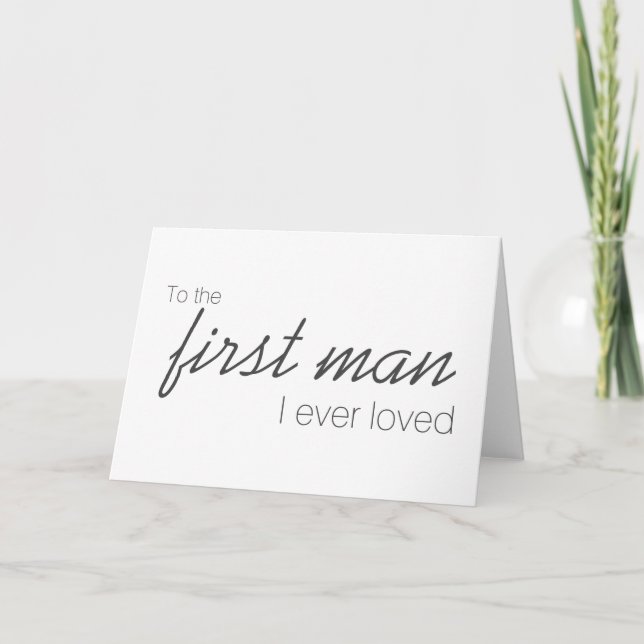 Cartão To The First Man I Ever Loved Wedding Day Card (Frente)