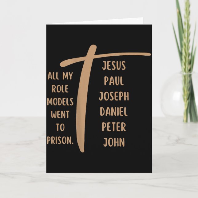 Cartão Todos os Meus Ídolos Foram Para a Prisão - Jesus . (Frente)