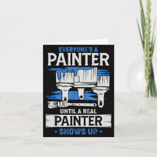 Cartão Todos São Pintores Até Que Um Pintor de Verdade Ap