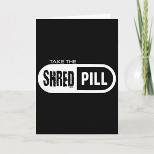 Cartão Tome a Pílula Shred _1