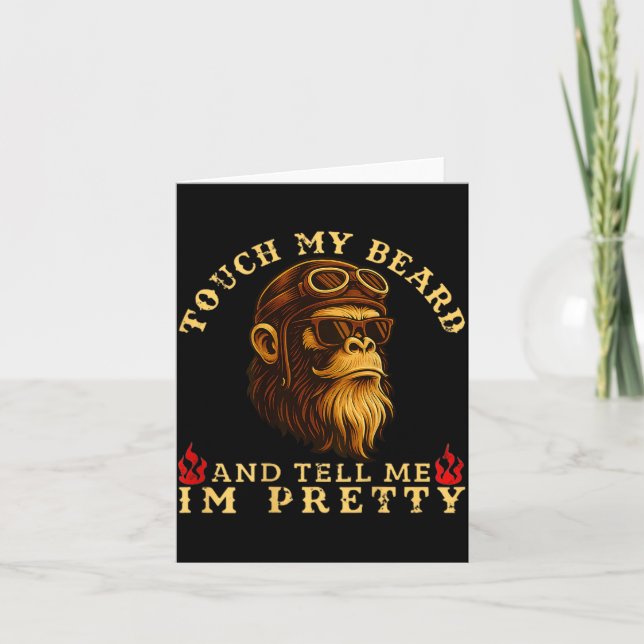 Cartão Touch My Beard And Tell Me I'm Pretty Monkey (on B (Frente)
