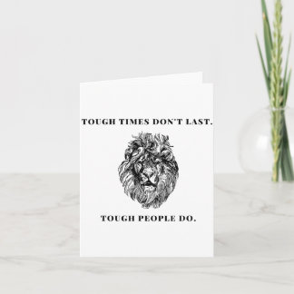 Cartão Tough Times Don't Last. Tough People Do. Quote, Li
