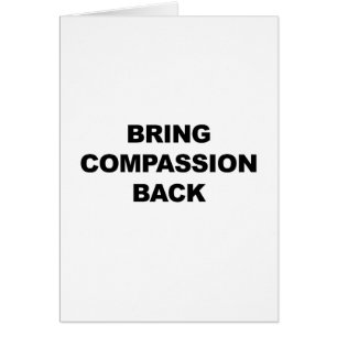 Cartão Traga Compaixão De Volta
