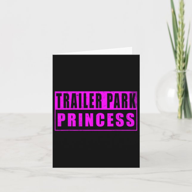 Cartão Trailer Park Princess Funny (Frente)