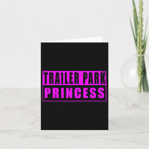 Cartão Trailer Park Princess Funny