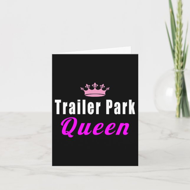 Cartão Trailer Park Queen Funny (Frente)