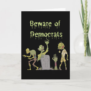 Cartão Traje de Halloween Zumbi Cuidado Com os Democratas