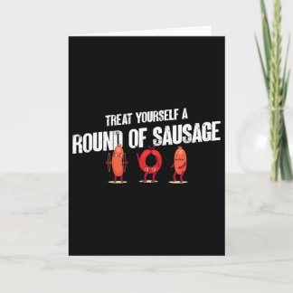 Cartão Treat Yourself A Round Of Sausage Funny Humor Than