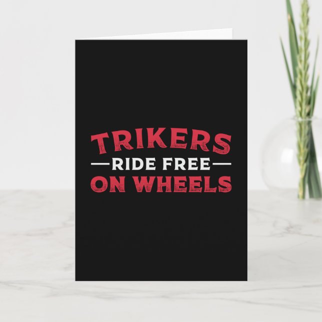 Cartão Triker Trikers Ride Free On Wheels Motor Trike (Frente)