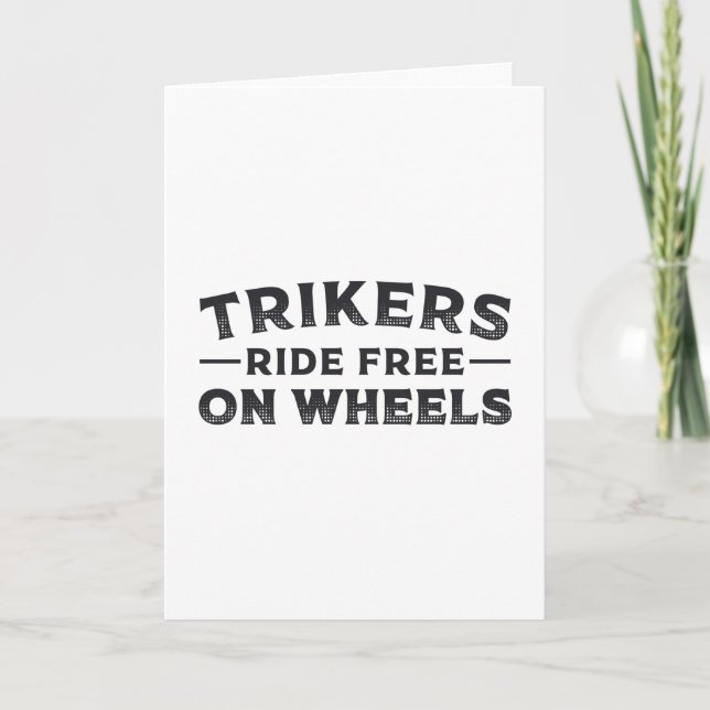 Cartão Triker Trikers Ride Free On Wheels Trike Funny (Frente)