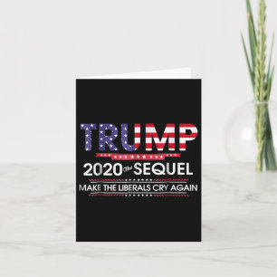 Cartão Trump 2020 A Sequela Faz Liberais Chorarem De Novo