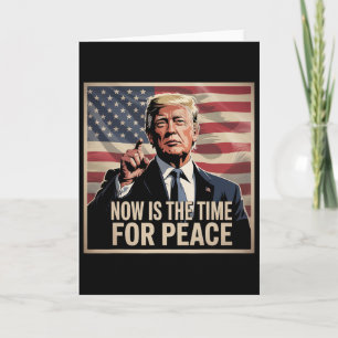 Cartão Trump- Agora é a Hora da Paz 1