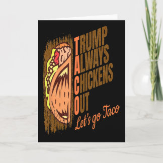 Cartão Trump Always Chickens Out Funny Trump Taco 