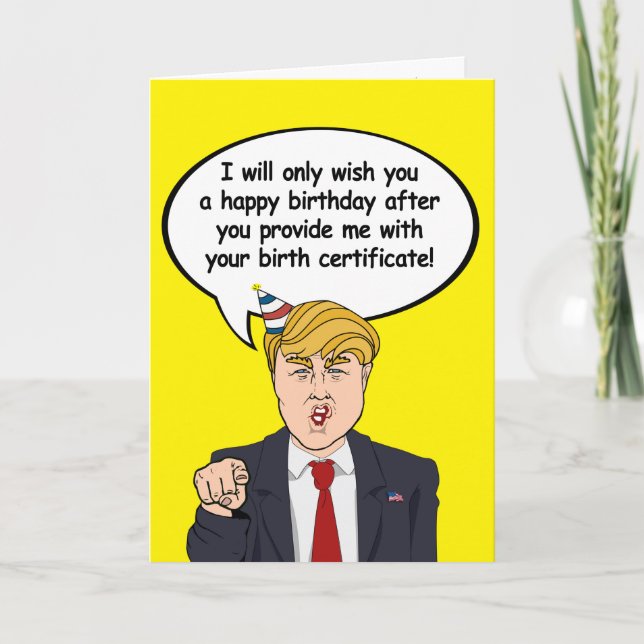 Cartão Trump Birthday Card - Dê-me seu nascimento c (Frente)