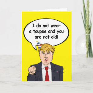 Cartão Trump Birthday Card - Eu não visto um topete e