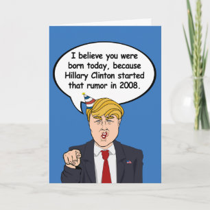 Cartão Trump Birthday Card - Hillary começou seu aniversá