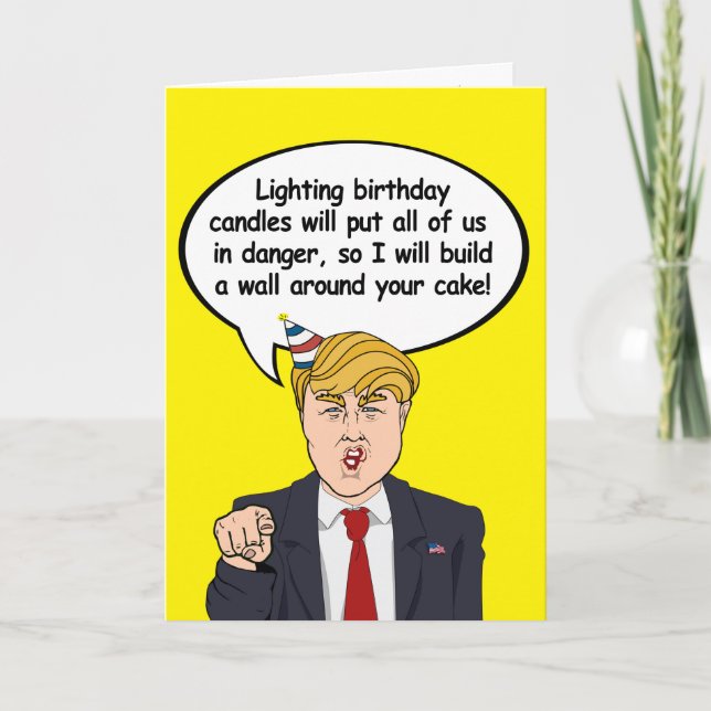 Cartão Trump Birthday Card - Monte uma parede ao redor do (Frente)