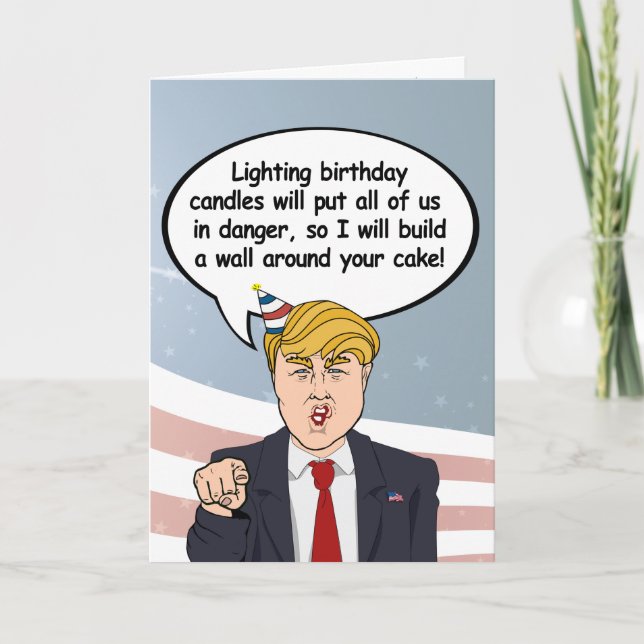 Cartão Trump Birthday Card - Monte uma parede ao redor do (Frente)