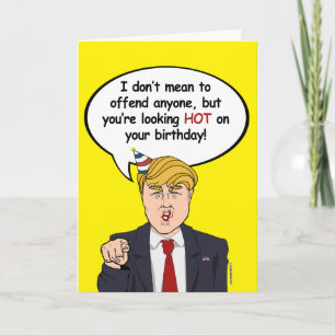 Cartão Trump Birthday Card - Você parece quente em seu an