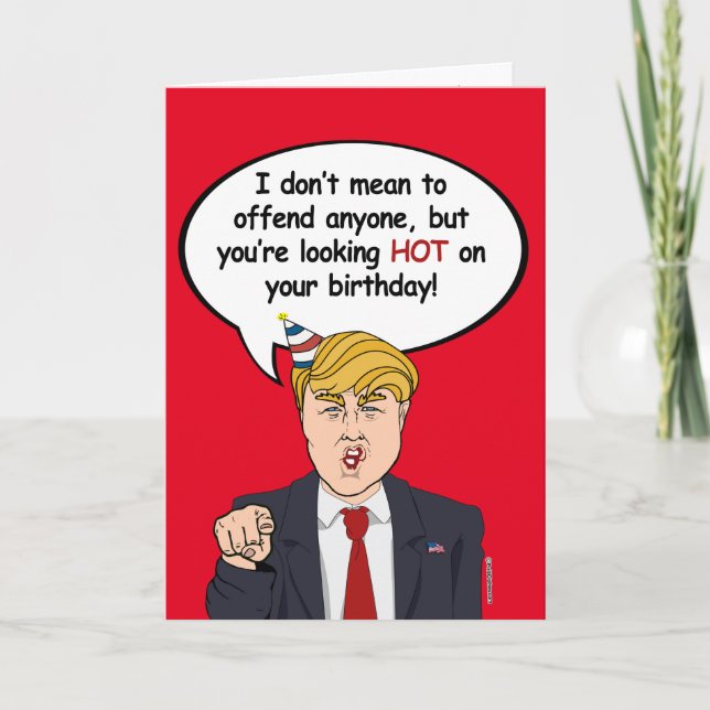 Cartão Trump Birthday Card - You look Hot on your birthda (Frente)