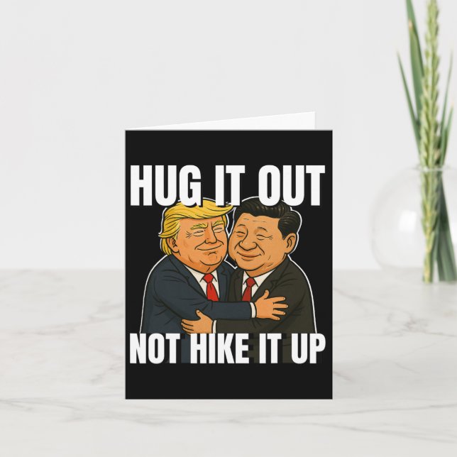 Cartão Trump Engraçado Da Guerra Tarifária Hugging Xi Jin (Frente)