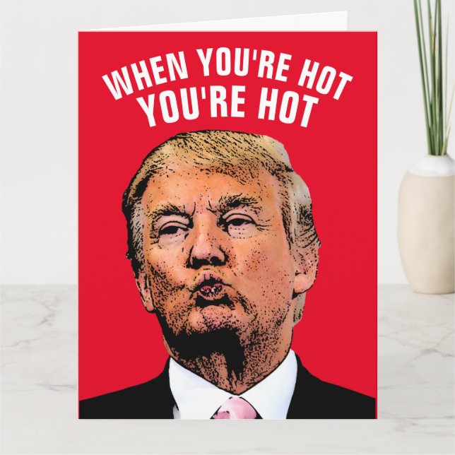 CARTÃO TRUMP I LOVE YOU HOTTIE GIGANTIC GREETING CARDS (Frente)