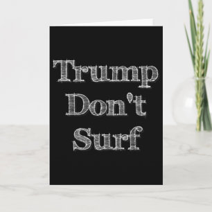 Cartão Trump Não Surfa Divertido Irônico Surf Político En