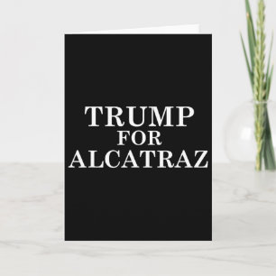 Cartão Trump Para Cadeia de Alcatraz Política Anti Donald