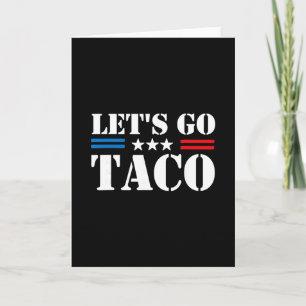 Cartão Trump Sempre Desiste Vamos Lá Taco Meme Divertido