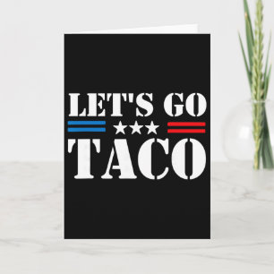 Cartão Trump Sempre Desiste Vamos Lá Taco Meme Divertido