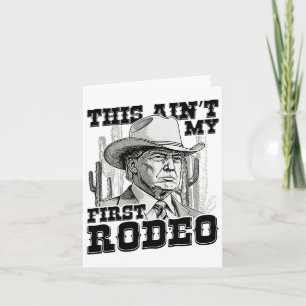 Cartão Trump This Ain My First Rodeo