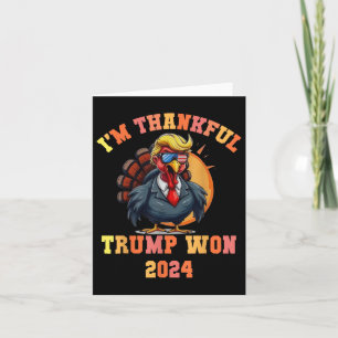 Cartão Trump Turkey Engraçado Meme I m Thankful Trump Won