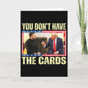 Cartão Trump Zelensky Retro Você Não Tem As Cartas Engraç